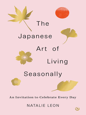 cover image of The Japanese Art of Living Seasonally